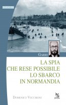 Garbo la spia che rese possibile lo sbarco in Normandia